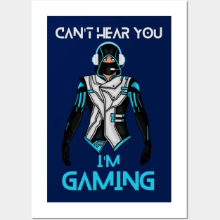 I Cant Hear You Im Gaming Posters and Art